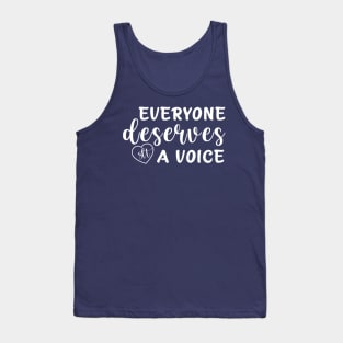 Everyone Deserves a Voice Tank Top